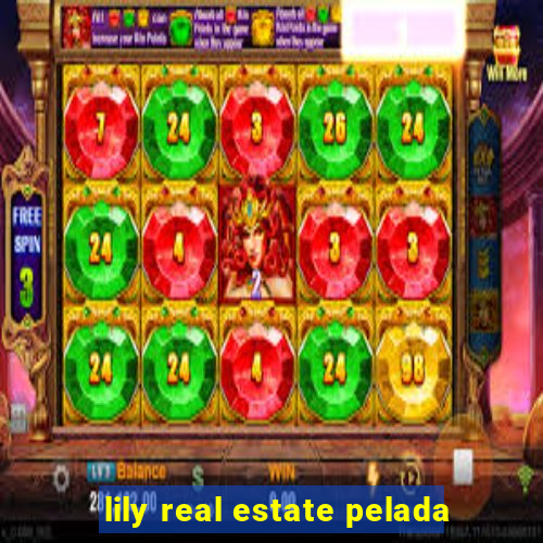 lily real estate pelada